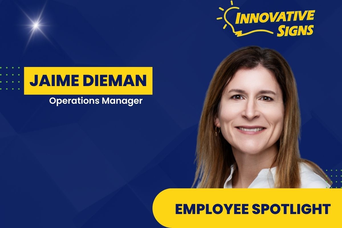 Jaime Dieman, Operations Manager at Innovative Signs, is the focus for this month's Employee Spotlight.