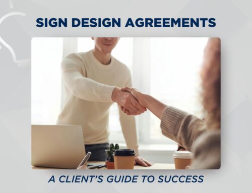 Mastering Sign Design Agreements: A Client’s Guide to Success with Your Sign Company