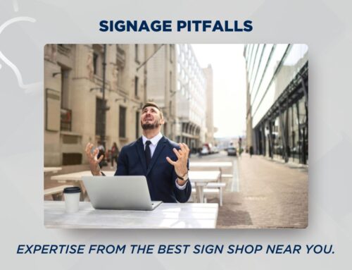 Avoiding Signage Pitfalls: The Importance of Partner Reliability and Expertise