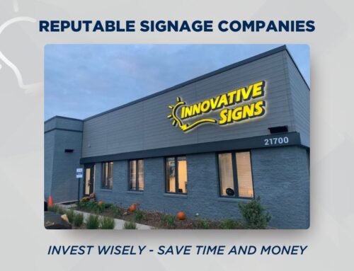 Investing Wisely: How Partnering with the Right Signage Company Can Save You Time and Money”