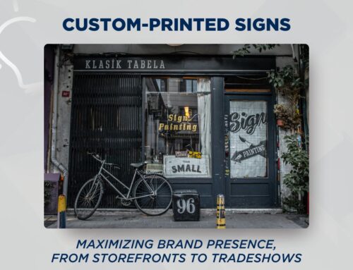 From Storefronts to Trade Shows: Maximizing Brand Presence with Custom Printed Signs